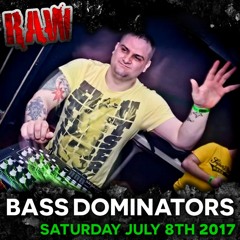 Bass Dominators- RAW At Suki10c- 8th July 2017