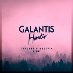 Galantis - Hunter (Thauner & Westwik Remix) [Exclusive Extended Mix]