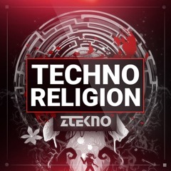 ZTEKNO - Techno Religion
