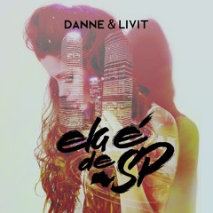 DANNE & LIVIT - Ela é de SP (Vocal Extended)