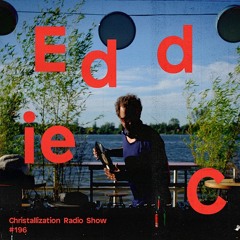 Christallization #196 with Eddie C and Kristijan Molnar