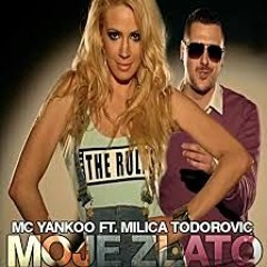 Mc Yankoo feat Milica Todorovic - Moje Zlato (Carloox Club Remix) 2017