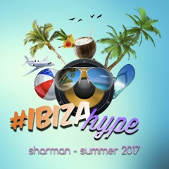 Sharman - #IbizaHype - Summer 2017