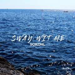 Sway Wit Me  (Prod. Billy Young)