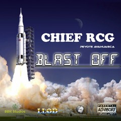 Blast Off feat. Chief RCG & Peyote Ayahuasca
