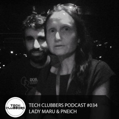 Lady Maru & Pneich Podcast - Tech Clubbers Podcast #034