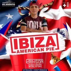 Erikson Vieira - Especial Ibiza American Pie