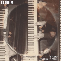Hideaway (Passion Pit Cover)
