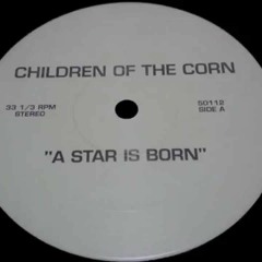 Children Of The Corn - A Star Is Born (JazzyOnTheBeat Remix)