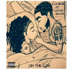 On The Low Ft. Carter brown (prod. by Ditty Beats)