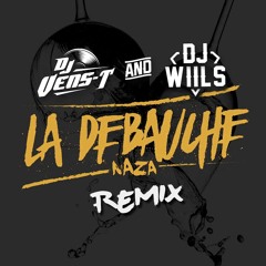 Naza - La Debauche (Dj Vens-T & Dj Wiils Remix)