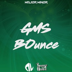 Major Minor - GMS Bounce