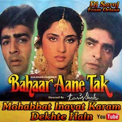 Mohabbat Inayat Karam Dekhte Hain Dj Saroj Remix