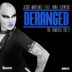 Jesus Montanez Feat. Nina Flowers - Deranged (Dan De Leon Remix)
