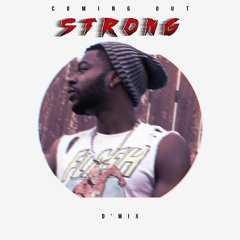 Comin' Out Strong (D'Mix)(Future x The Weekend Revamp)