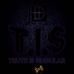 T.I.S (Truth is Singular)