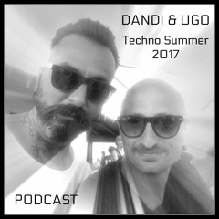 Dandi & Ugo - Techno Summer 2017 - Podcast