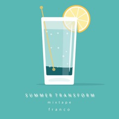 Summer Transform mixtape