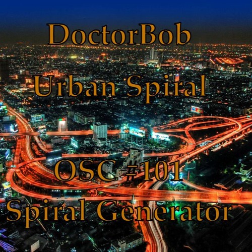 DoctorBob - Urban Spiral - (OSC #101 Spiral Generator)