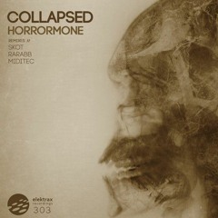 Collapsed - Horrormone (Miditec Remix) Out on Elektrax !