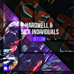 Hardwell & Sick Individuals - Get Low (Buy = Download)