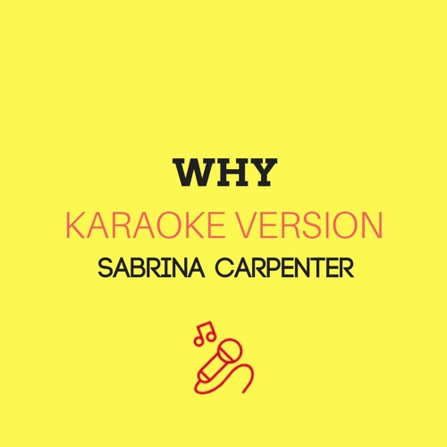 Sabrina Carpenter - Why (Karaoke Version)
