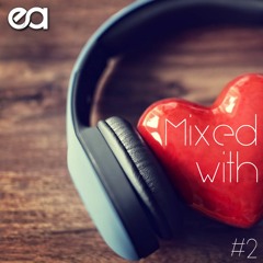 EA - Mixed with LOVE #2