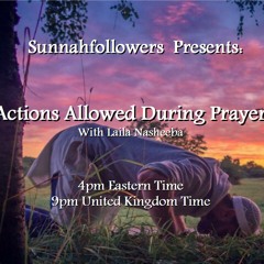 Actions allowed during the Prayer - Laila Nasheeba