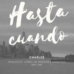 Hasta cuando - Charles (Produced By Correa the producer)