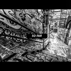 So Far ft. G-Mitt  [prod. MAXOUT]