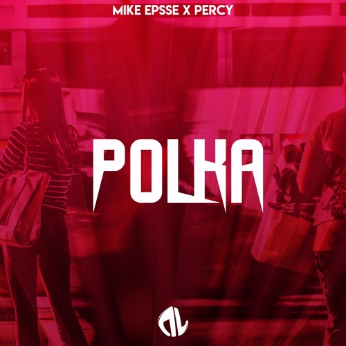 Mike Epsse X Percy - Polka