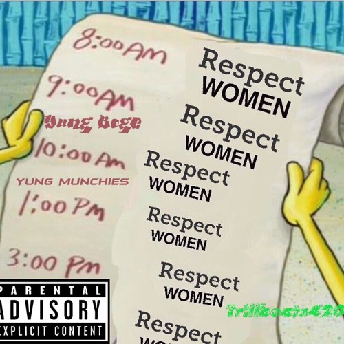Respecting Woman 2017 By Yung Boge Ft.Yung Munchies(prod. TrillBeats420)