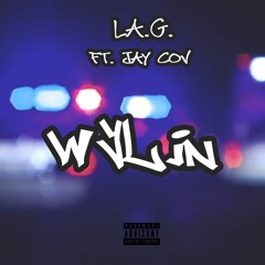 "Wylin" ft Jay Cov Prod. NineSix