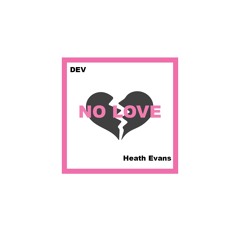 No Love (Feat. Heath Evans)