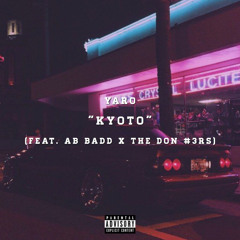 Kyoto (Feat. AB BADD & The Don) [ prod. Cxdy ]