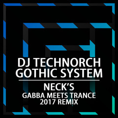 Gothic System (NecK's "Gabba Meets Trance" 2017 Remix)