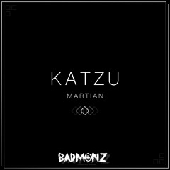 KATZU - MARTIAN [FREE DOWNLOAD]