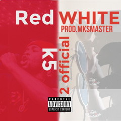 K5 - Red+White ft. 2 Official [ REALIZM Exclusive ]