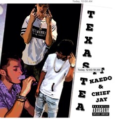Texas Tea Ft Kaedo & Chief Jay