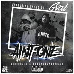 Val ft. SOB x RBE (Yhung T.O.) - Aint One [Prod. FeezyDisABangah]