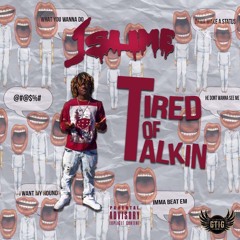 J'SLIME x TIRED OF TALKIN