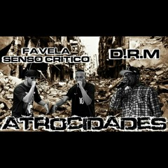 Favela Senso Crítico part. Dean (DRM) - Atrocidades