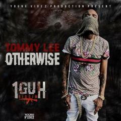 Tommy Lee Sparta - Otherwise (1Guh Riddim)- July 2017