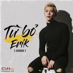 Từ Bỏ - Erik [FLAC Lossless]