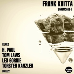 Frank Kvitta - Drumshift (H. Paul Remix)