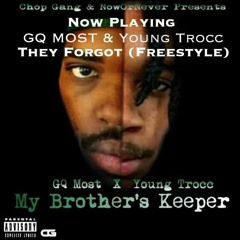 THEY FORGOT FREESTYLE BY YOUNG TROCC