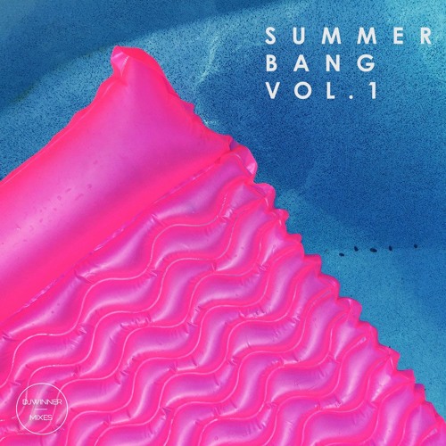 SUMMER BANG VOL. 1