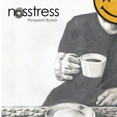 Nosstress — Perspektif Bodoh (Official Music Video)