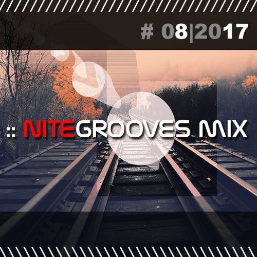 :: nitegrooves mix | Deep House, Tech House & Progressive House | 08/2017