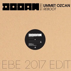 Ummet Ozcan - Reboot (EBe 2017 Edit)